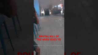 BRUTAL KILL OF THE WEEK