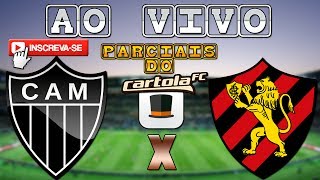 ATLÉTICO-MG 2x2 SPORT - NARRAÇÃO + PARCIAIS DO CARTOLA FC!