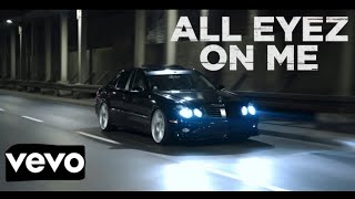 ALL EYEZ ON ME | BLACK MERCEDES W211 | REMIX