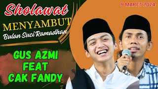 SHOLAWATAN MENYAMBUT BULAN SUCI RAMADHAN BERSAM GUS AZMI DAN CAK FANDY 2024