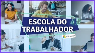 Escola do Trabalhador 4.0: Parceria do Governo e Microsoft para sua Qualificação Profissional!