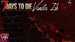 7 Days to Die Alpha 21.1 | Vanilla Ish Ep7 | Blood Moon On Day 7