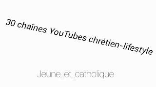 mes chaînes YouTube chrétien-lifestyle favorites / jeune_et_catholique