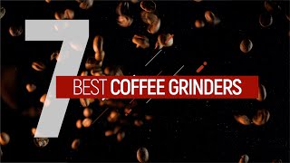 Top 7 Best Coffee Grinders to Buy on Amazon in 2024