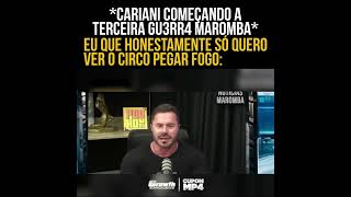 CARIANI VAI FAZER O CIRCO PEGAR FOGO 🔥