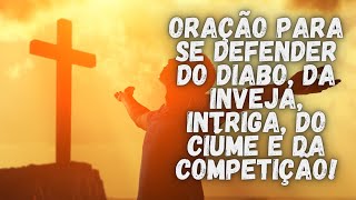 ORAÇÃO PARA SE DEFENDER DO TINHOSO QUE MANDA PARA VOCÊ A INVEJA, A INTRIGA, O CIÚME E A COMPETIÇÃO!