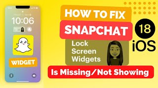 How To Fix Snapchat Lock Screen Widgets Missing/Not Showing at Your Lock Screen after iOS 18 Update.