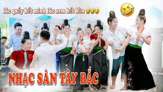 NHẠC SÀN TÂY BẮC - MẾT CỚ ÊM PẢ TRẺ BẢN LẠNH - THUẬN CHÂU - QUẨY HẾT MÌNH TẠI TƯ GIA - CHIẾN LƯU