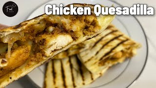 Cheesy Chicken Quesadilla | चीसी चिकन केसाडिला | Mexican Recipe