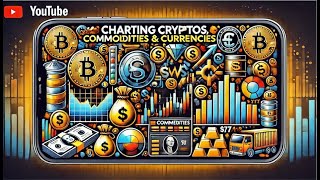 Charting Cryptos, Commodities & Currencies, 08/07/24