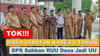 DPR SAHKAN RUU DESA JADI UU  -  MASA JABATAN KADES 8 TAHUN