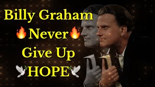 Billy Graham Never Give Up Hope