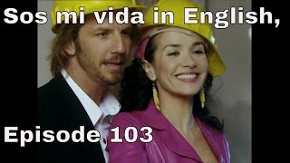 You are the one (Sos mi vida) episode 103 in english