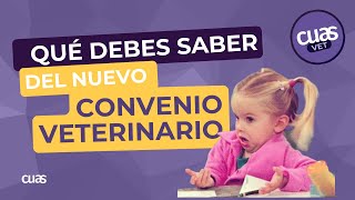 ¿Qué debes saber a cerca de la Actualización del Convenio Colectivo Veterinario? ¡Versión entendible