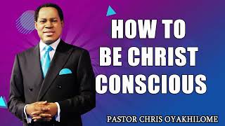 How to be Christ Conscious   Pastor Chris Oyakhilome Live 2024 Messages