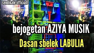 AZIYA MUSIK,bejogetan dasan sbelek. LABULIA bareng AZIYA MUSIK.