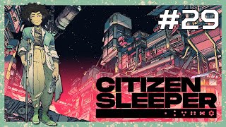 Citizen Sleeper [EP 29] -  Greenway Sentience