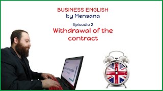 BUSINESS ENGLISH EP. 2: WITHDRAWAL OF THE CONTRACT