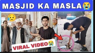 Masjid ka masla pada kashmir mai logu par / Please help Karo😭😭