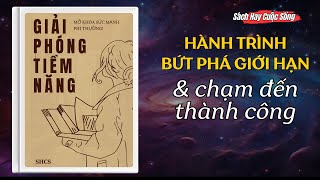 Giải phóng tiềm năng: Mở khóa sức mạnh phi thường bên trong bạn | Sách Hay Cuộc Sống