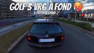 BRUTAL GOLF 3 VR6 😈 C'EST SA 19ème VR6 - IL EST TROP CHAUD JE SUIS DÉPASSE PAR LES EVENEMENTS 😱