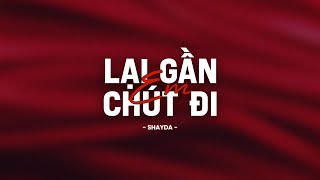 Lại Gần Em Chút Đi - Shayda | Karaoke