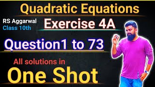 Quadratic Equations Class 10 | Exercise 4A | Question 1 to 73 | Rs Aggarwal | Class 10 Math Chapter4