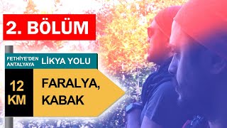 LİKYA YOLU YÜRÜYÜŞÜ 2. BÖLÜM: FARALYA - KABAK (ÇANTADAN YÜK BOŞALTTIK)