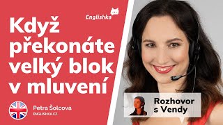 Když překonáte velký blok v mluvení - Rozhovor s Vendy o angličtině