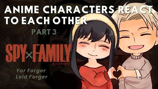 Anime Characters React To Each Other | GCRV | Part 3 | Spy x Family