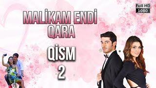 Malikam Endi Qara 2.Qism - ᴴᴰ