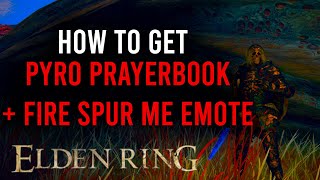 How to Get The Firemonks Prayerbook and Fire Spur Me Emote - Elden Ring