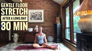 After a Long Day || Gentle Floor Stretch || 30 Min