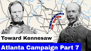 The Atlanta Campaign, Part 7 | Toward Kennesaw