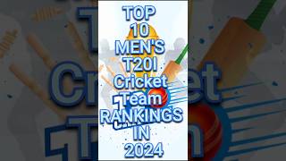 TOP 10 MEN'S T20I Cricket Team RANKINGS IN 2024 #t20 #top10 #cricket #shorts #viral #trendingshorts