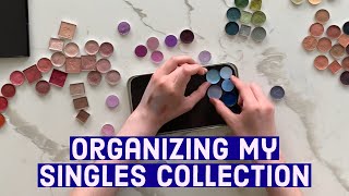 Organizing My Eyeshadow Singles | Making a Custom Palette