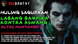 HULING SAGUPAAN LABANG BAMPIRA KONTRA ASWANG  | Kwentong Aswang | Full Story| Ang Bantay LUYANG ITIM