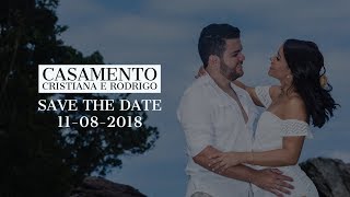 Save The Date - 11-08-2018 - Casamento Cristiana e Rodrigo