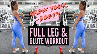 GROW YOUR BOOTY | Full Leg & Glute Workout