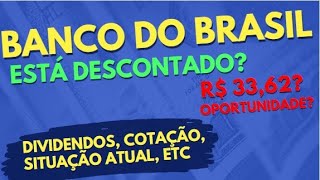 BANCO DO BRASIL SITUAÇÃO ATUAL, COTAÇÃO, INDICADORES, DIVIDENDOS, OPORTUNIDADE? BBAS3