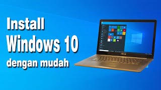 CARA INSTALL WINDOWS 10 SANGAT MUDAH