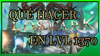 🗡️ LOST ARK | QUE HACER EN LVL 1370 | TIPS Y CONSEJOS | Guía # 32 🗡️