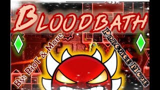 Geometry Dash| "BLOODBATH" [EXTREME Demon] By RioT & More (Practice Mode)