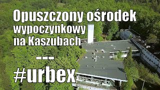 Opuszczony ośrodek wypoczynkowy na Kaszubach / Urbex