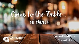 Green Lake / Woodland Park UMC Come to the Table of Grace (September 24, 2023)