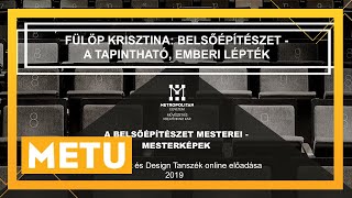 Fülöp Krisztina: Belsőépítészet-a tapintható, emberi lépték | METU