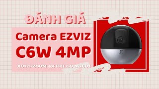 Camera EZVIZ C6W 4MP 2K, Auto-ZOOM 4X Khi Phát Hiện Người, Cảnh Báo Siêu Chuẩn Xác. XEM NGAY!