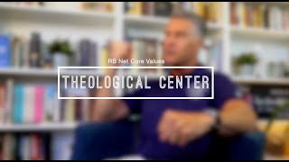 Reformed Baptist Network - Core Value #1 - Theological Center