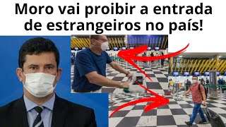 Moro vai proibir a entrada de estrangeiros no país.