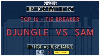 Interactions Créatives #30 » 1v1 Hip Hop Battle » Top 16 - Djungle vs Sam TIE BREAKER